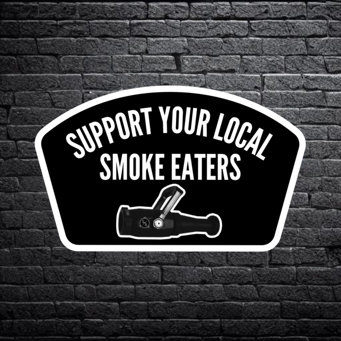 Support Your Local Smoke Eaters Sticker