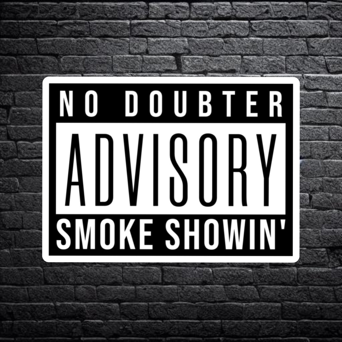 Smoke Showin' Sticker