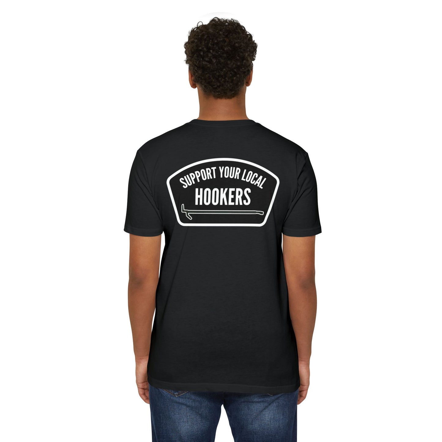 Support Your Local Hookers T-Shirt