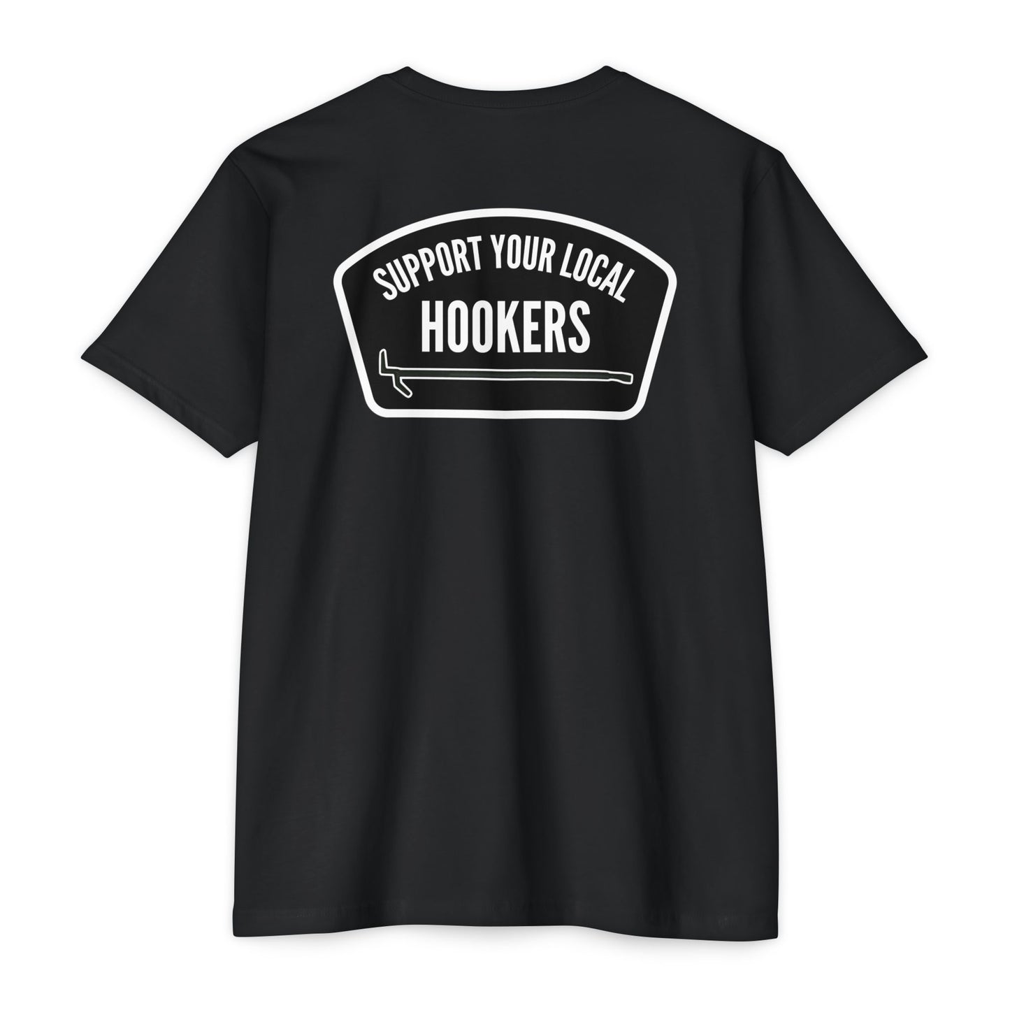 Support Your Local Hookers T-Shirt