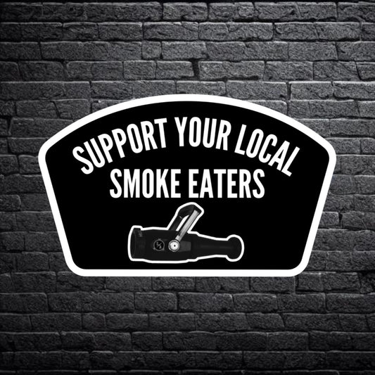 Support Your Local Smoke Eaters Sticker